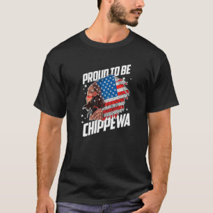 Proud To Be Chippewa Native American Flag Indigeno T-Shirt