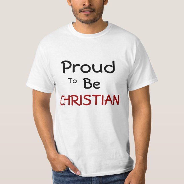 Proud to be Christian T-Shirt (Front)