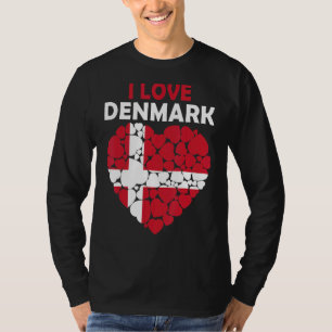 Proud To Be Danish I Love Denmark Flag Denmark T-Shirt