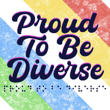 Proud To Be Diverse - Disability Pride
