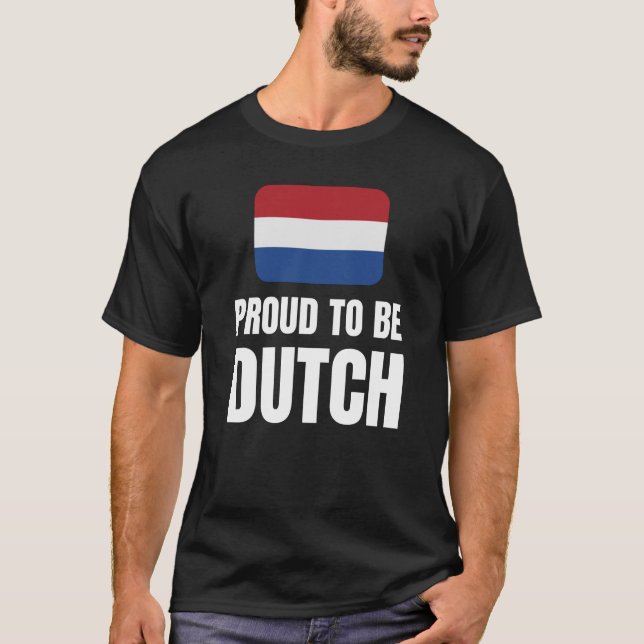 Proud to be Dutch T-Shirt (Front)