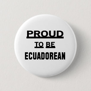 Proud to be Ecuadorean 6 Cm Round Badge