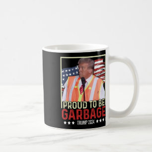 Proud To Be Garbyge Vote Trump President Trump Ele Coffee Mug