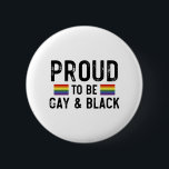 Proud To Be Gay And Black 6 Cm Round Badge<br><div class="desc">Proud To Be Gay And Black 
gay, lgbt, black, gay, pride, gift, funny, lqbtq, love, bisexual, transgender, queer, protest, black, rainbow, blue, flag, bi, trans, gay daughter, gifts</div>