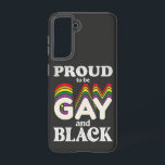 Proud To Be Gay And Black LGBT Pride Samsung Galaxy Case<br><div class="desc">Proud To Be Gay And Black LGBT Pride</div>