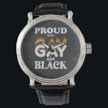 Proud To Be Gay And Black LGBT Pride Watch<br><div class="desc">Proud To Be Gay And Black LGBT Pride</div>