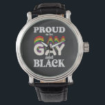 Proud To Be Gay And Black LGBT Pride Watch<br><div class="desc">Proud To Be Gay And Black LGBT Pride</div>