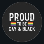 Proud To Be Gay And Black Pride Month 2025 Classic Round Sticker<br><div class="desc">Proud To Be Gay And Black Pride Month 2025</div>