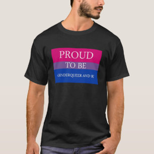 Proud to Be Genderqueer and Bi T-Shirt