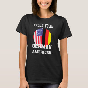 Proud To Be German American German-American Flag G T-Shirt