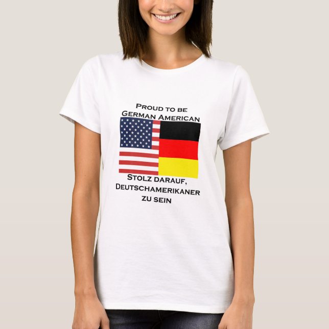 Proud to be German American T-Shirt (Front)