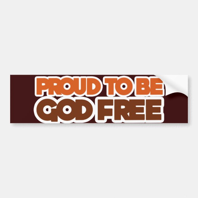 Proud to be God Free Atheist Bumper Sticker (Front)