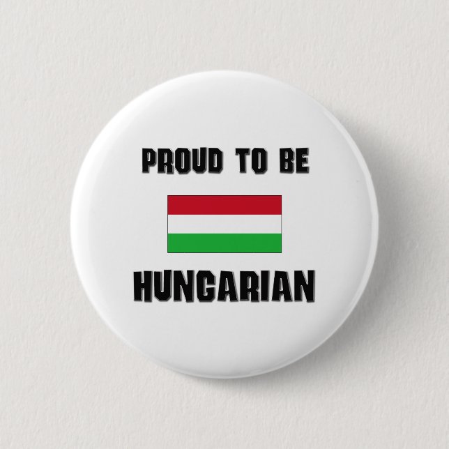 Proud To Be HUNGARIAN 6 Cm Round Badge (Front)