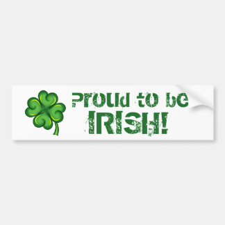 Proud to be Irish! Bumper Sticker