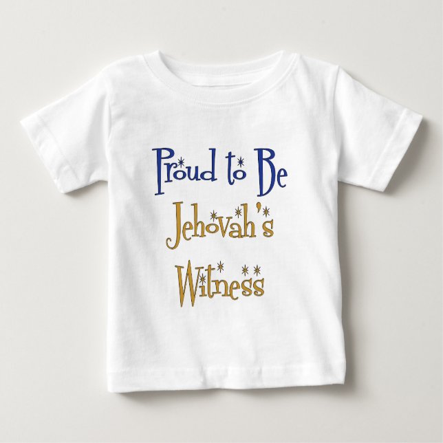 Proud to be Jehovah's Witness Baby T-Shirt (Front)