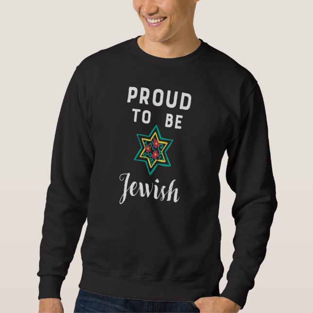 Proud to be Jewish I Hebrew Hanukkah Jew Jewish 1 Sweatshirt (Front)