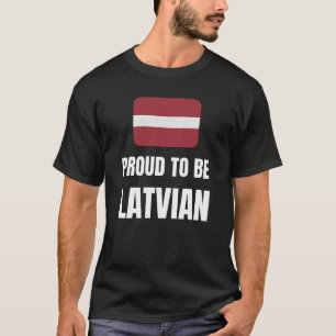 Proud to be Latvian T-Shirt