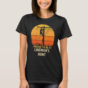 Proud To Be Lineman Aunt Electric Cable Electricia T-Shirt