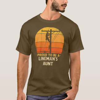 Proud To Be Lineman Aunt Electric Cable T-Shirt