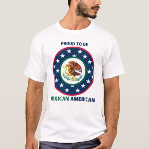 PROUD TO BE MEXICAN AMERICAN T-Shirt