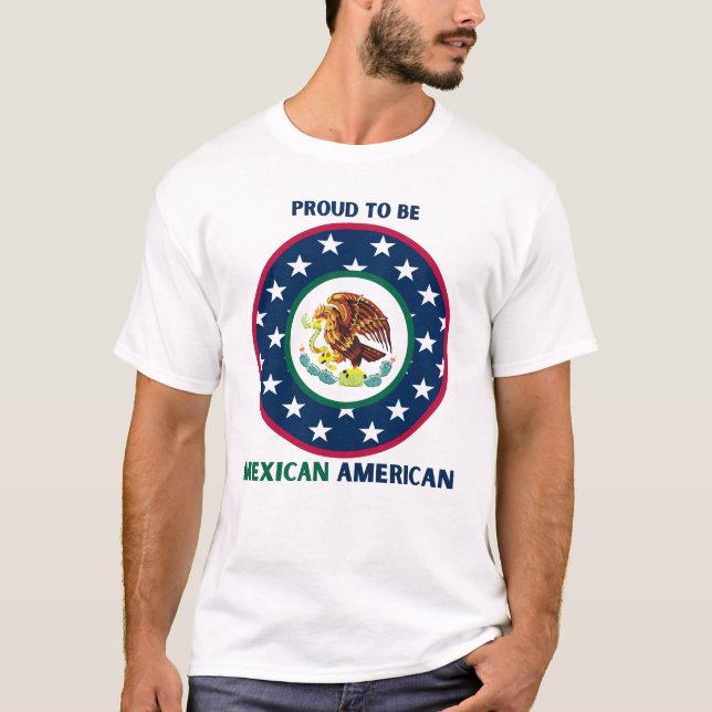 PROUD TO BE MEXICAN AMERICAN T-Shirt (Front)