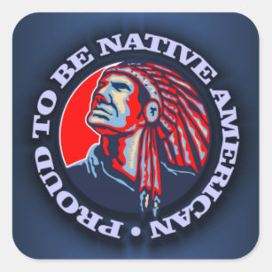 Proud To Be Native American Square Sticker
