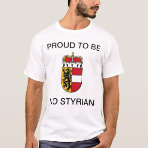 Proud to be no Styrian T-Shirt