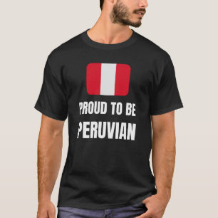 Proud to be Peruvian T-Shirt