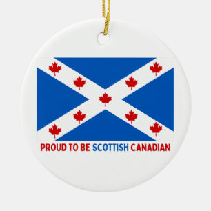 PROUD TO BE SCOTTISH CANADIAN! CERAMIC ORNAMENT
