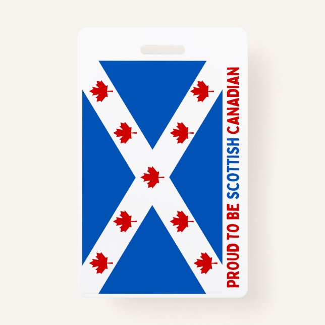 PROUD TO BE SCOTTISH CANADIAN! ID BADGE (Front)