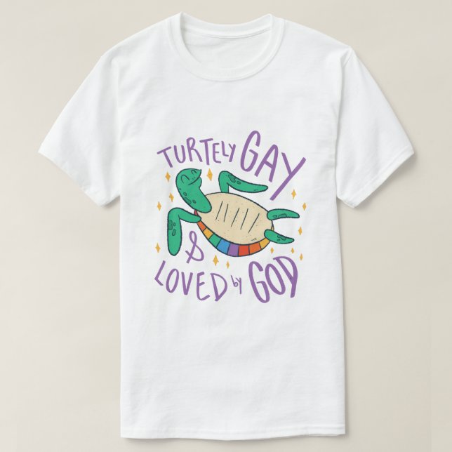 Proud To Be Turtley Gay Loved by God Sea Turtle T-Shirt (Design Front)