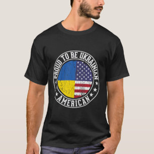 Proud To Be Ukrainian American Flag Colors Support T-Shirt