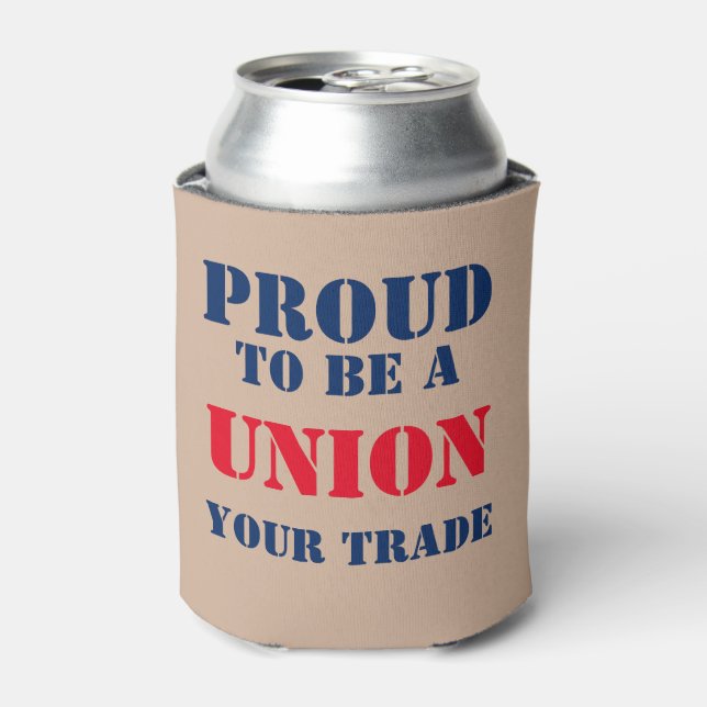 PROUD TO BE UNION CAN COOLER (Can Front)