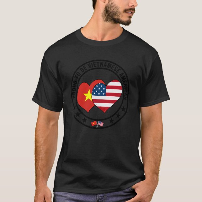 Proud To Be Vietnamese American I Love USA I Love  T-Shirt (Front)