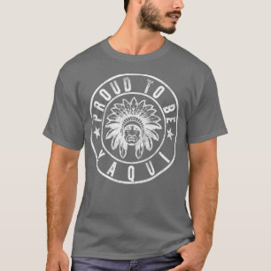 Proud To Be Yaqui Native American Indigenous Pride T-Shirt