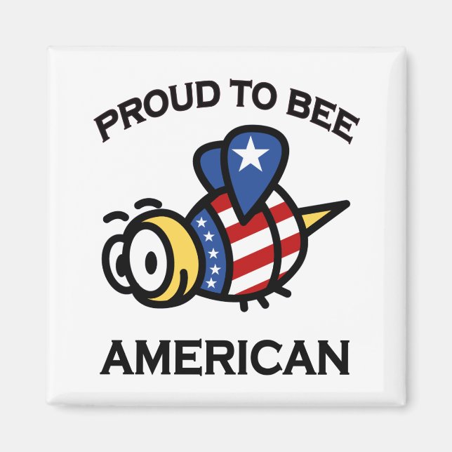 Proud to Bee American magnet (Front)