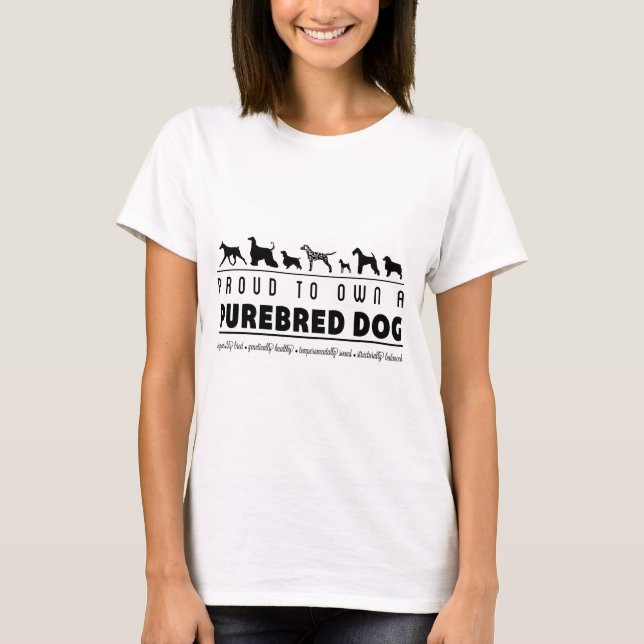 Proud to Own a Purebred Dog: Black T-Shirt (Front)