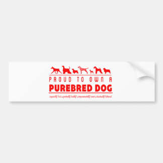 Proud to Own a Purebred Dog: Red Bumper Sticker