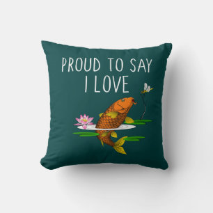 Proud to say I Love Koi! Cushion