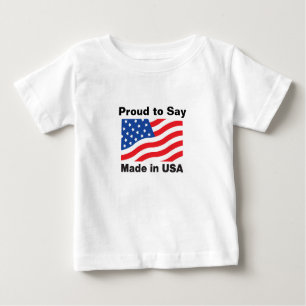 "Proud to Say, Made in USA" Children'sTees Baby T-Shirt