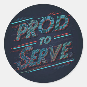 Proud to serve classic round sticker