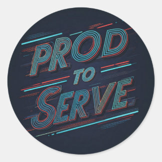 Proud to serve classic round sticker