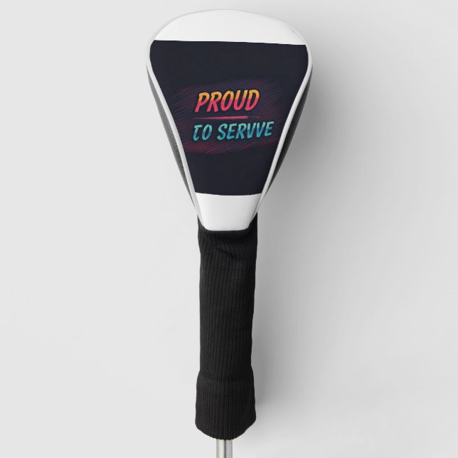 Proud to serve  golf head cover (Front)