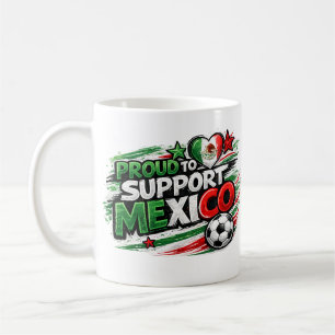 PROUD TO SUPPORT MEXICO Fan Mexican Pride Footb Coffee Mug