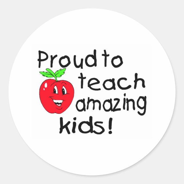 Proud To Teach Amazing Kids (Apple) Classic Round Sticker (Front)