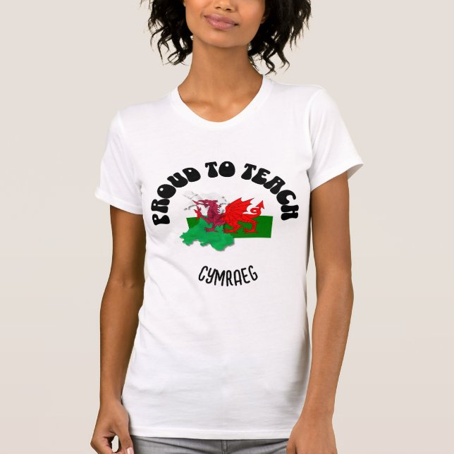 PROUD TO TEACH CYMRAEG Welsh Language Teacher T-Shirt (Front)