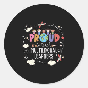 Proud To Teach Multilingual Learner Esl English Te Classic Round Sticker