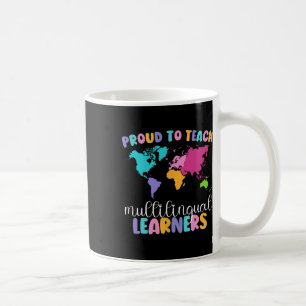Proud To Teach Multilingual Learner Esl English Te Coffee Mug
