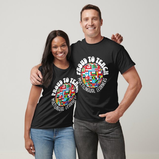 PROUD TO TEACH MULTILINGUAL LEARNERS ESL Teachers T-Shirt (Unisex)