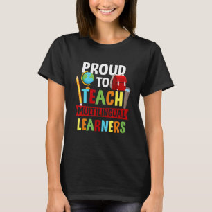 Proud To Teach Multilingual Teacher Linguist Langu T-Shirt